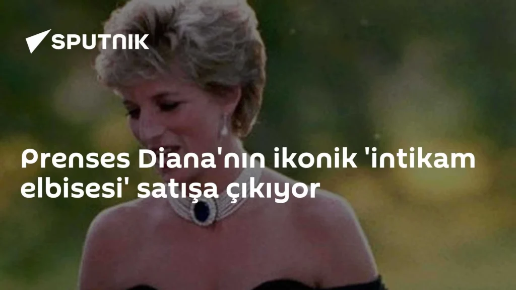 Prenses Diana’nın ikonik ‘intikam elbisesi’ satışa çıkıyor
